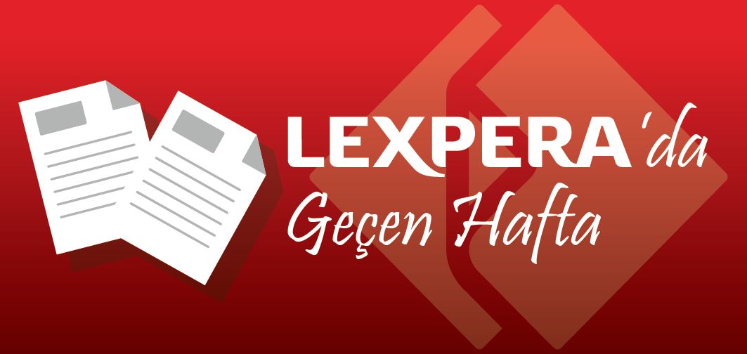 Lexpera’da Geçen Hafta (30 Ekim-5 Kasım 2021)