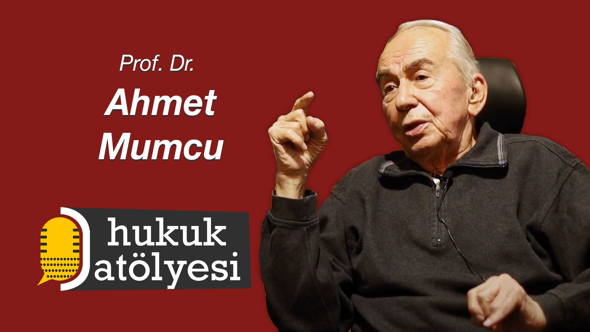 Hukuk Atölyesi #13'ün Konuğu: Prof. Dr. Ahmet Mumcu