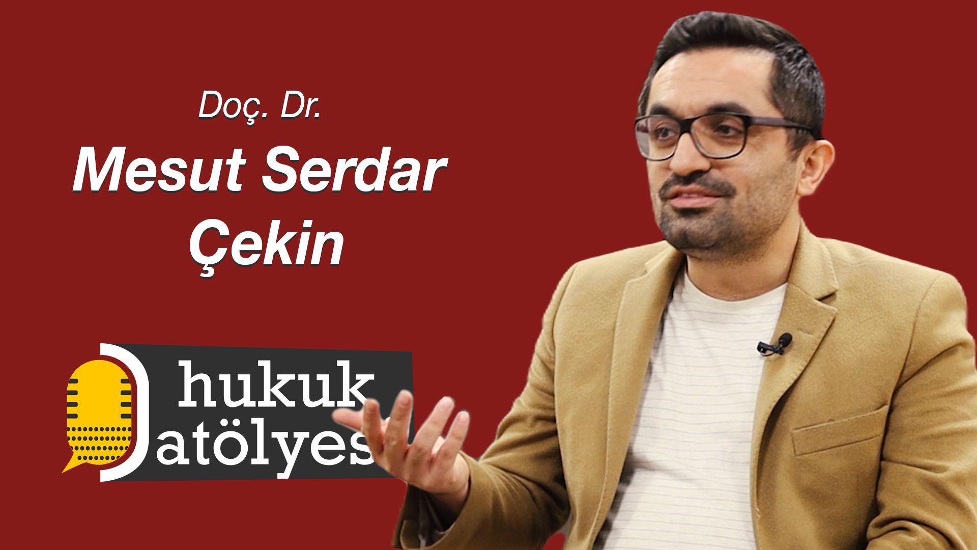 Hukuk Atölyesi #14'ün Konuğu: Doç. Dr. Mesut Serdar Çekin